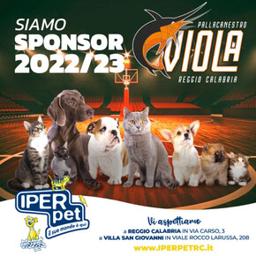 Offerte di Animali a Reggio Calabria | Siamo Sponsor 2022/23 in Iper Pet | 26/10/2022 - 31/12/2023