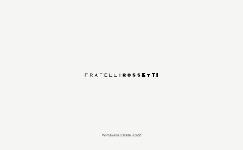 Volantino Fratelli Rossetti | Primavera Estate 2022 | 25/3/2022 - 31/8/2022