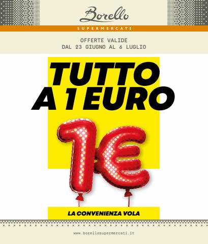 Volantino Borello Supermercati | Tutto a 1 euro | 23/6/2022 - 6/7/2022