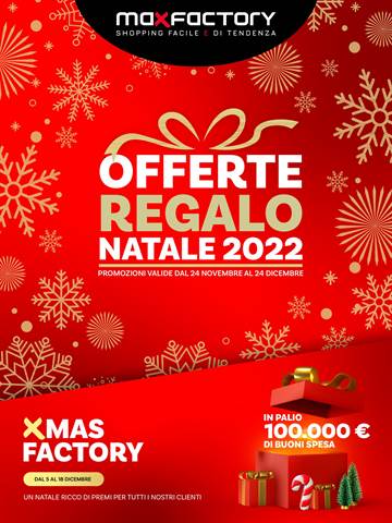 Volantino Max Factory a Novara | Offerte Regalo Natale 2022 | 24/11/2022 - 24/12/2022