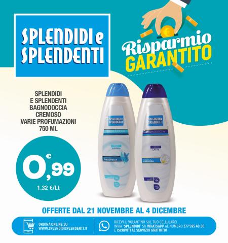 Volantino Splendidi e Splendenti | Risparmio Garantito! | 21/11/2022 - 4/12/2022