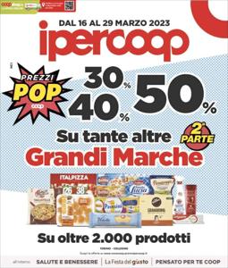 Volantino Ipercoop | 30% 40% 50% di sconto sulle Grandi Marche | 16/3/2023 - 29/3/2023