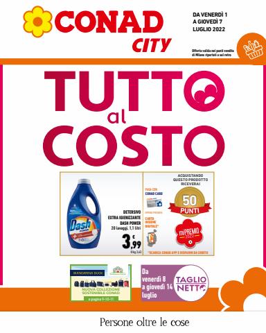 Volantino Conad City a Milano | TUTTO AL COSTO | 1/7/2022 - 7/7/2022