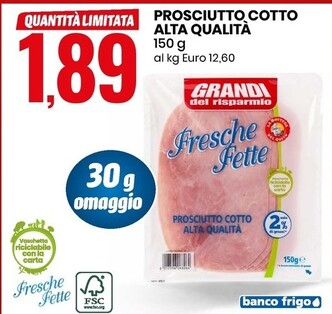 Offerta per Fresche Fette Prosciutto Cotto Alta Qualità a 1,89€ in Eurospin
