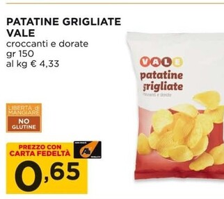 Offerta per Vale Patatine Grigliate a 0,65€ in Alì e Alìper