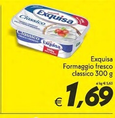 Offerta per Exquisa Formaggio Fresco Classico a 1,69€ in Iper Super Conveniente