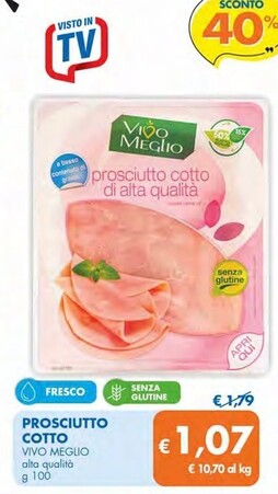 Offerta per Vivo Meglio Prosciutto Cotto a 1,07€ in MD