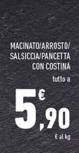 Offerta per Macinato / Arrosto / Salsiccia / Pancetta Con Costina a 5,9€ in Conad Superstore