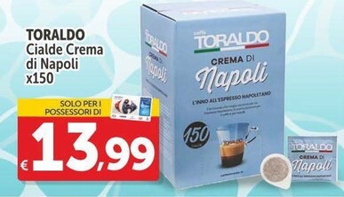 Offerta per Toraldo Cialde Crema Di Napoli a 13,99€ in Carrefour Express