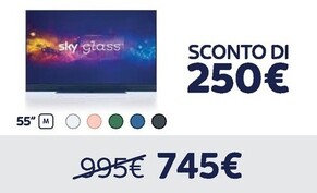 Offerta per Sky Glass 55 M a 745€ in Euronics
