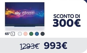 Offerta per Sky Glass 65 L a 993€ in Euronics