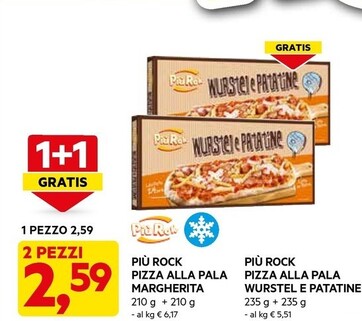 Offerta per Più rock Pizza Alla Pala Margherita/Wurstel E Patatine a 2,59€ in Dpiu