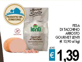 Offerta per Lenti Fesa Di Tacchino Arrosto Gourmet a 1,39€ in Prestofresco