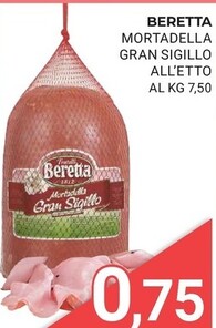 Offerta per Beretta Mortadella Gran Sigillo a 0,75€ in Etè