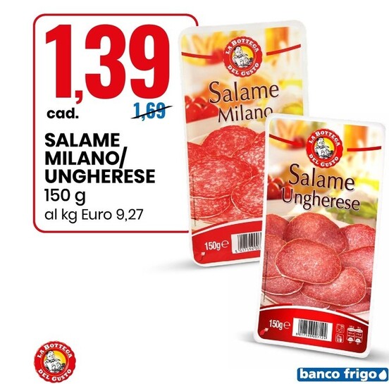 Offerta per La Bottega del Gusto Salame Milano/ungherese a 1,39€ in Eurospin