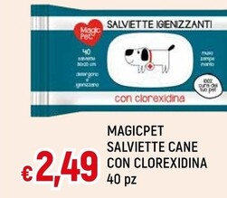 Offerta per Magic Pet Salviette Igienizzanti Con Clorexidina a 2,49€ in Galassia