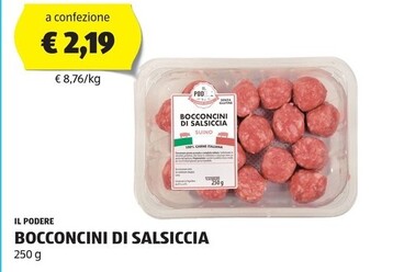 Offerta per Il podere Bocconcini Di Salsiccia a 2,19€ in Aldi