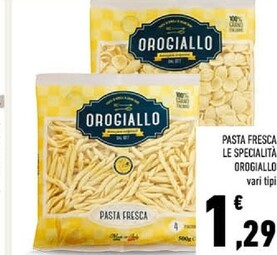 Offerta per Orogiallo Pasta Fresca Le Specialita a 1,29€ in Conad Superstore