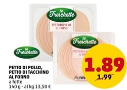 Offerta per Le Freschette - Petto Di Pollo, Petto Di Tacchino Al Forno a 1,89€ in PENNY