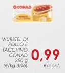 Offerta per Conad - Würstel Di Pollo E Tacchino a 0,99€ in Conad Superstore