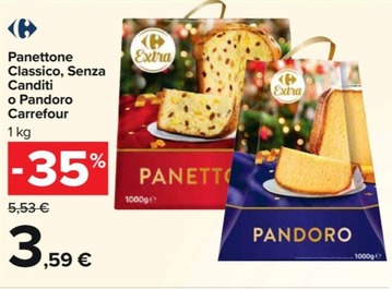 Offerta per Carrefour - Panettone Classico, Senza Canditi/Pandoro a 3,59€ in Carrefour Ipermercati
