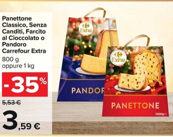 Offerta per Carrefour - Panettone Classico, Senza Canditi, Farcito Al Cioccolato O Pandoro Extra a 3,59€ in Carrefour Market