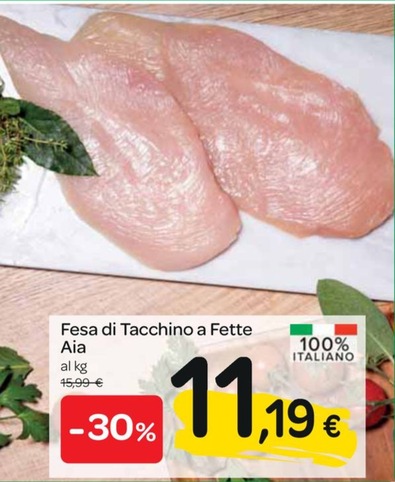 Offerta per Aia - Fesa Di Tacchino A Fette a 11,19€ in Carrefour Express