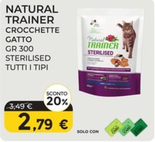 Offerta per Natural Trainer - Crocchette Gatto Gr.300 Sterilised Tutti I Tipi a 2,79€ in Arcaplanet