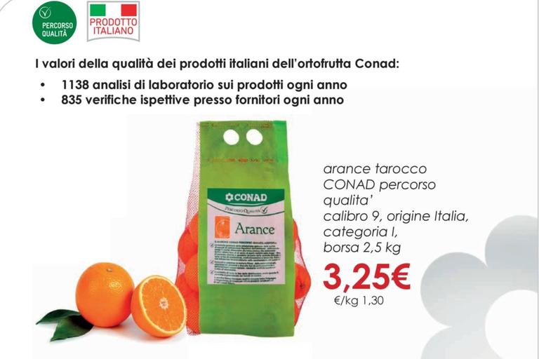 Offerta per  Conad - Arance Tarocco Percorso Qualità Calibro 9, Origine Italia, Categoria I, Borsa  a 3,25€ in Conad