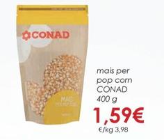 Offerta per Conad - Mais Per Pop Corn a 1,59€ in Conad