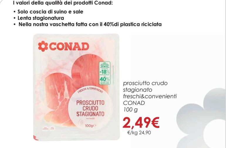 Offerta per  Conad - Prosciutto Crudo Stagionato Freschi&Convenienti  a 2,49€ in Conad