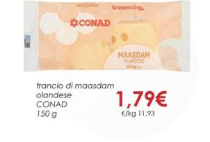 Offerta per Conad - Trancio Di Maasdam Olandese a 1,79€ in Conad