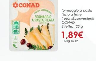 Offerta per Conad - Formaggio A Pasta Filata A Fette Freschi&Convenienti a 1,89€ in Conad