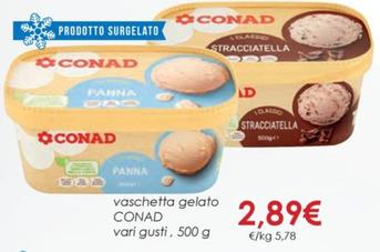 Offerta per Conad - Vaschetta Gelato a 2,89€ in Conad