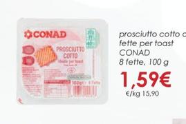 Offerta per Conad - Prosciutto Cotto A Fette Per Toast 8 Fette a 1,59€ in Conad