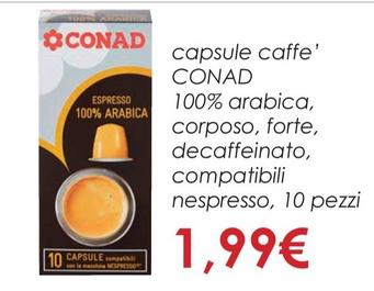 Offerta per  Conad - Capsule Caffè 100% Arabica, Corposo, Forte, Decaffeinato, Compatibili Nespresso, 10 Pezzi  a 1,99€ in Conad