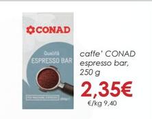 Offerta per Conad - Caffe Espresso Bar a 2,35€ in Conad