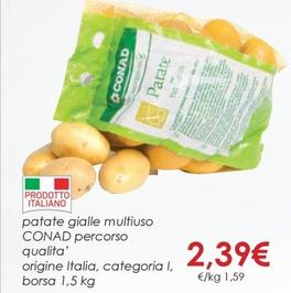Offerta per  Conad - Patate Gialle Multiuso Percorso Qualità Origine Italia a 2,39€ in Conad