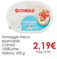 Offerta per Conad - Formaggio Fresco Spalmabile 100% Latte Italiano a 2,19€ in Conad
