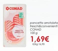 Offerta per  Conad - Pancetta Arrotolata Freschi&Convenienti  a 1,69€ in Conad