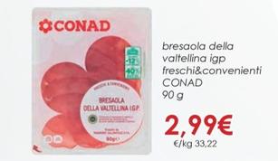 Offerta per  Conad - Bresaola Della Valtellina IGP Freschi&Convenienti  a 2,99€ in Conad