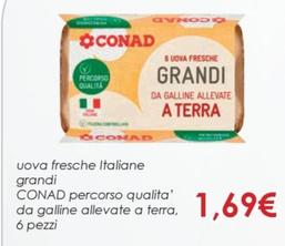 Offerta per  Conad - Uova Fresche Italiane Grandi Percorso Qualità Da Galline Allevate A Terra  a 1,69€ in Conad