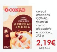 Offerta per Conad - Cereali Croccanti Ripieni Di Crema Cioccolato E Nocciola a 2,19€ in Conad