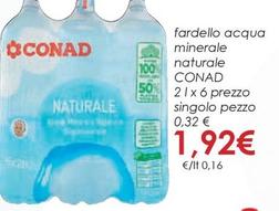 Offerta per Conad - Fardello Acqua Minerale Naturale a 1,92€ in Conad City