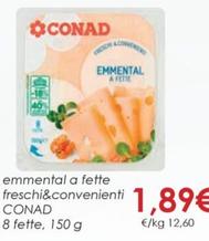 Offerta per Conad - Emmental A Fette Freschi&Convenienti a 1,89€ in Conad City