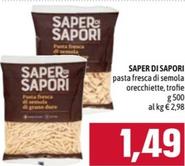 Offerta per Saper Di Sapori - Pasta Fresca Di Semola a 1,49€ in Emisfero