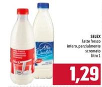 Offerta per Selex - Latte Fresco a 1,29€ in Emisfero