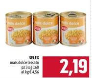 Offerta per Selex - Mais Dolce Lessato a 2,19€ in Emisfero