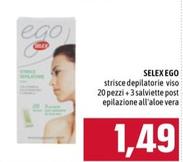 Offerta per Selex - Ego Strisce Depilatorie Viso a 1,49€ in Emisfero