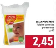 Offerta per Selex - Primi Anni Faldine Igieniche Puro Cotone a 2,45€ in Emisfero
